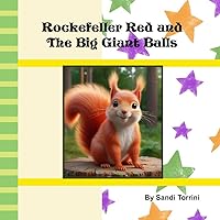 Rockefeller Red and The Big Giant Balls 1649947712 Book Cover