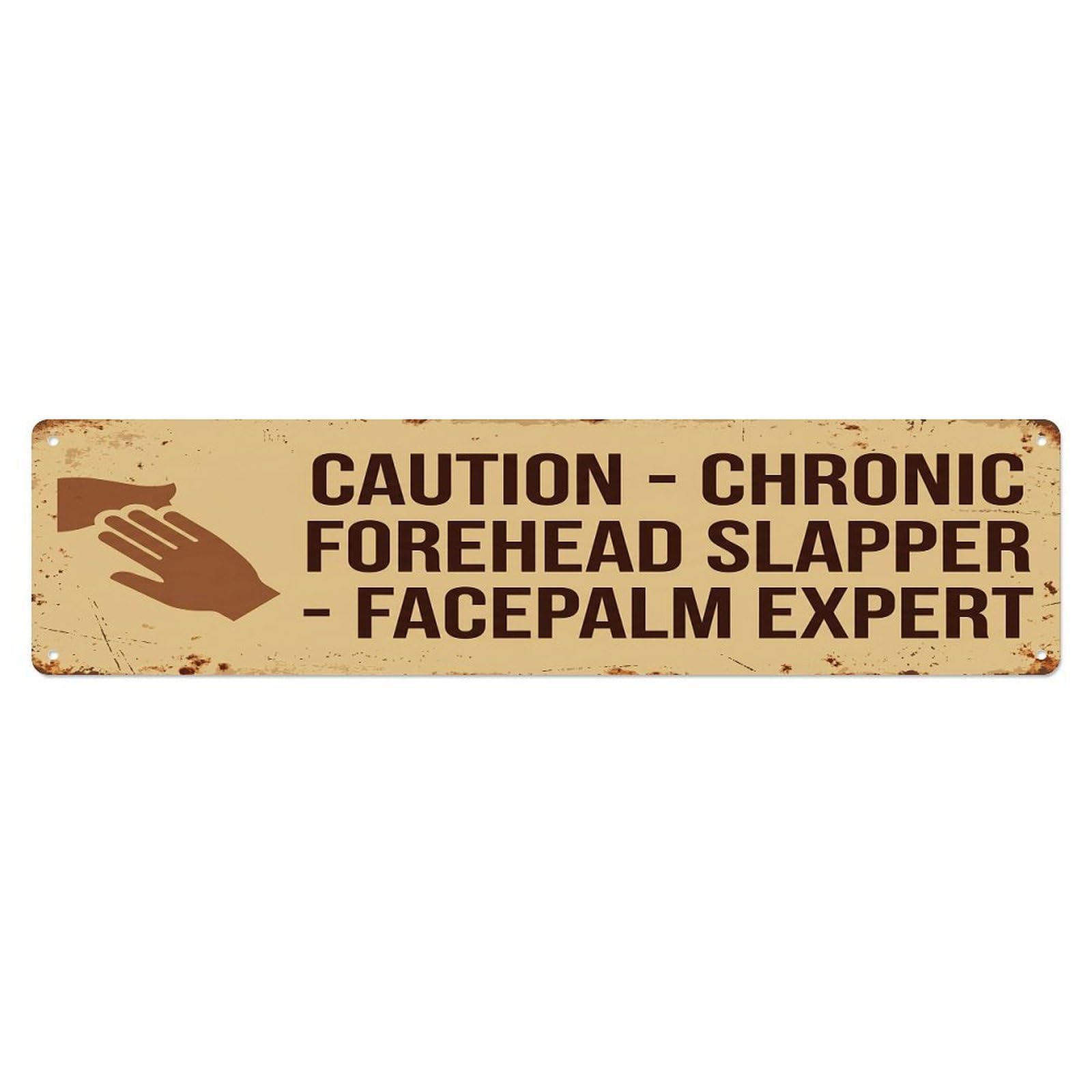 Olhnbad 4X16inch(10X40cm) Vintage Funny Caution Chronic Forehead Slapper Warning Metal Tin Sign