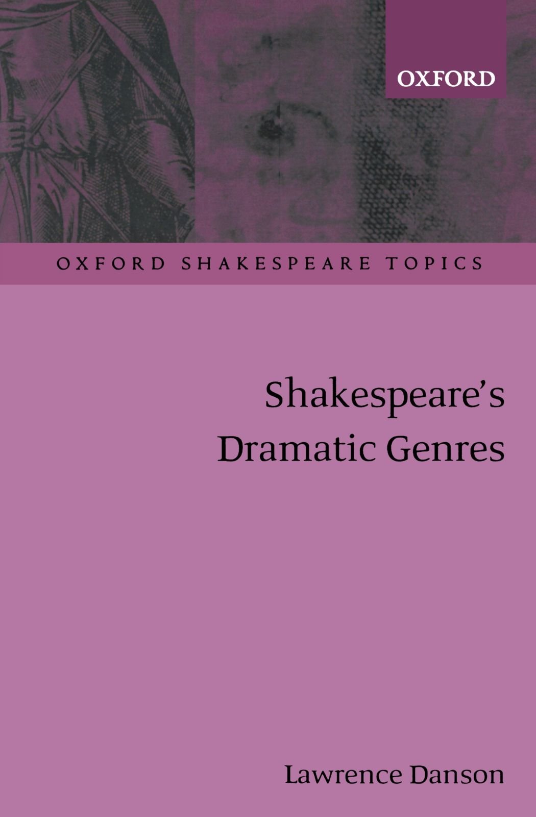 Shakespeare's Dramatic Genres (Oxford Shakespeare Topics)