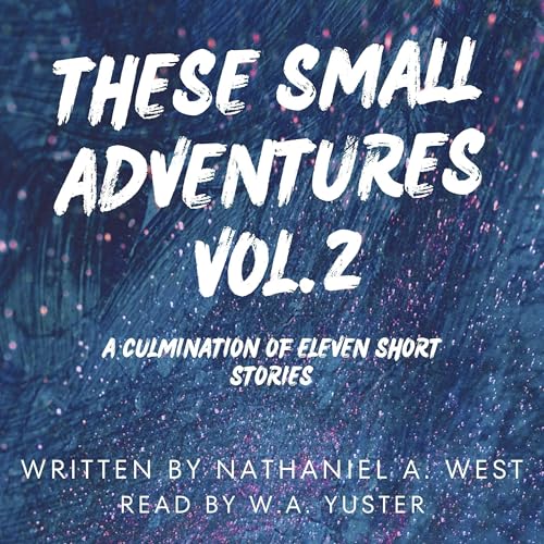 These Small Adventures Vol. 2 by Nathaniel West episode artwork