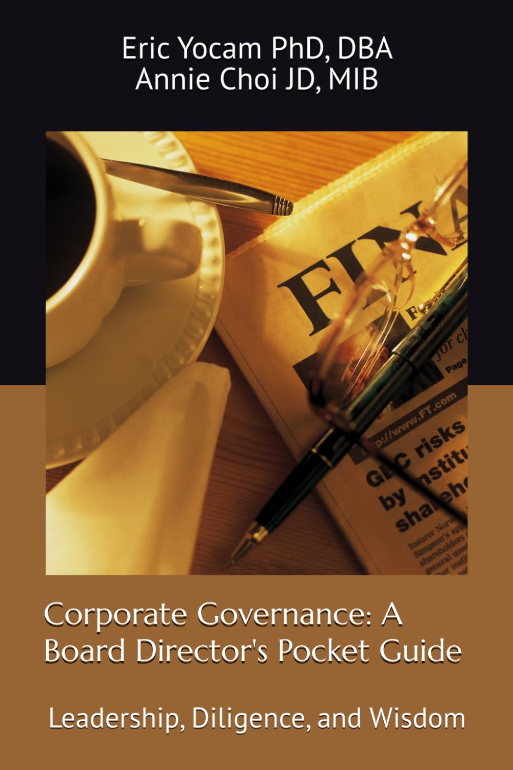 Corporate Governance: A Board Director's Pocket Guide: Leadership, Diligence, and Wisdom