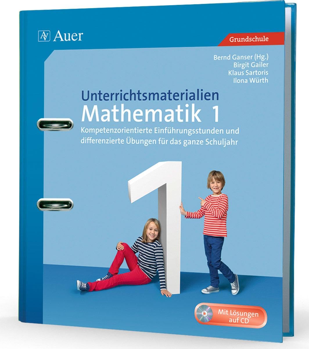 Unterrichtsmaterialien Mathematik 1: Kompetenzorientierte Einführungsstunden und differenzierte Übungen für das ganze Schuljahr (1. Klasse) (Unterrichtsmaterialien Mathematik Grundschule)