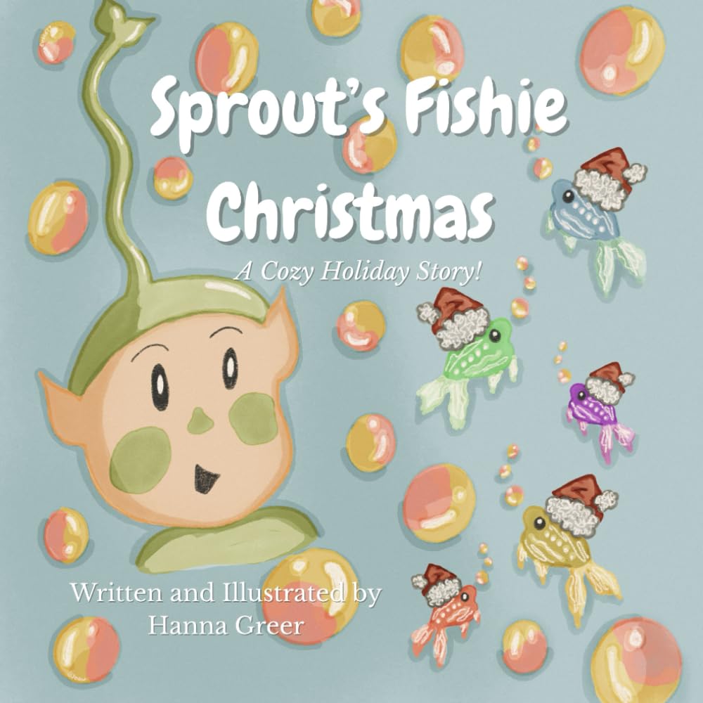 Sprout’s Fishie Christmas: A Cozy Holiday Story! (Adventures of Sprout)