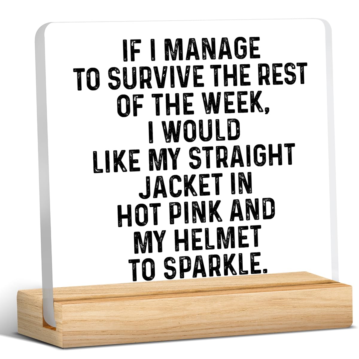 Funny Office Sign Gifts for Coworkers, Coworker Gifts for Men Women, Office Gifts for Employees Coworker, If I Manage to Survive the Rest of the Week Acrylic Desk Sign Office Decor