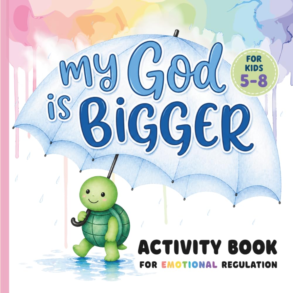 Christian Emotional Regulation Activity Book For Kids: My God Is Bigger Than That - Biblical Lessons