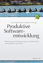 Produktive Softwareentwicklung: Bewertung und Verbesserung von Produktivität und Qualität in der Praxis