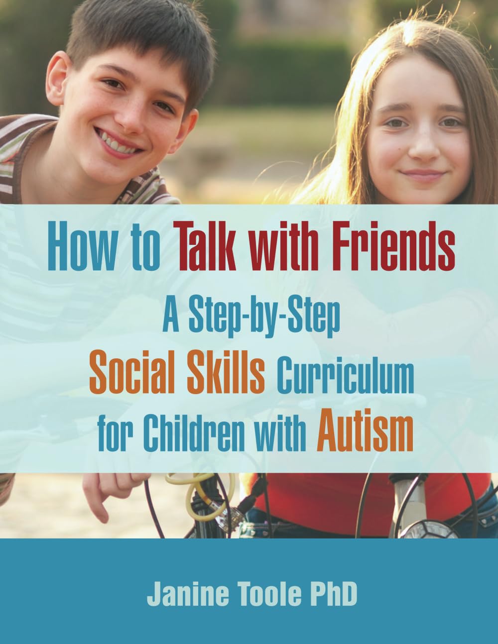 How To Talk With Friends: A Step-by-Step Social Skills Curriculum for Children With Autism
