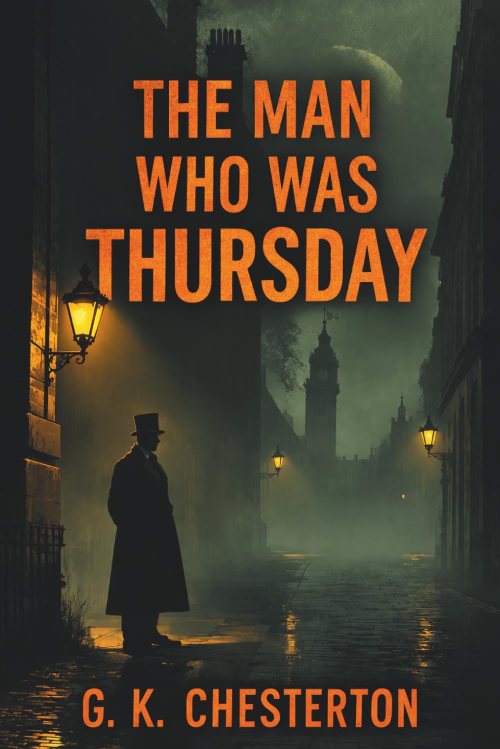 The Man Who Was Thursday: A Classic Mystery of Secret Societies and Hidden Identities