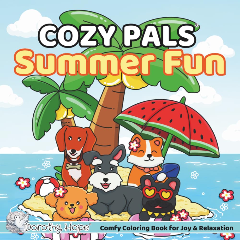 Cozy Pals Summer Fun: Comfy Coloring Book for Adults and Teens Featuring Cute Adorable Dogs having Fun in the Summer (Bold & Simple, Cute & Easy) (COZY PALS Series)