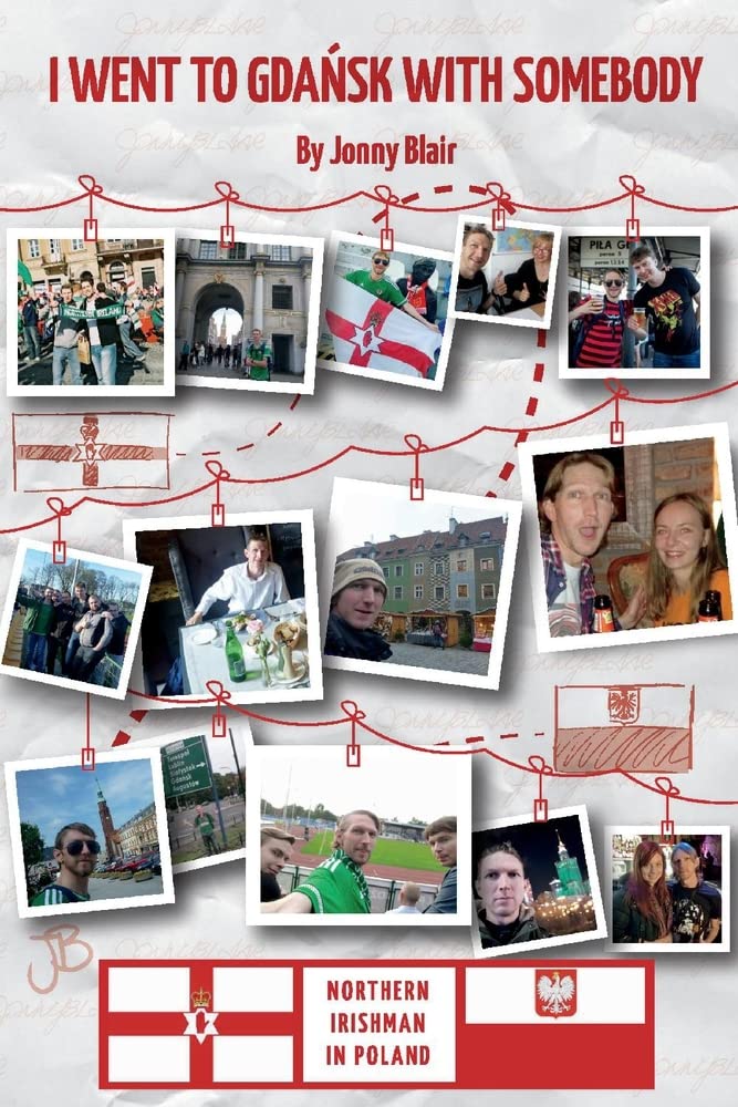 I Went To Gdańsk With Somebody: How A Northern Irishman Ended Up Living In Poland