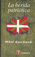 La herida patriótica 8430602798 Book Cover