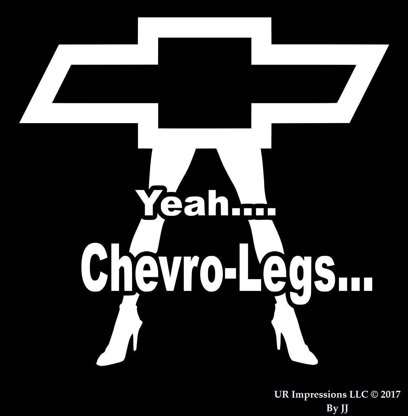 Yeah Chevrolegs - Funny Decal Vinyl Sticker Graphics for Chevy Chevrolet Cars Trucks SUV Vans Walls Windows Laptop Tablet|White|5.8 X 5.5 Inch|JJURI152