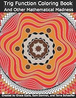 Trig Function Coloring Book : And Other Mathematical Madness 1980985820 Book Cover