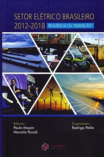 Setor Elétrico Brasileiro. 2012-2018