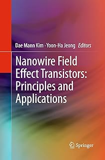 Nanowire Field Effect Transistors: Principles and Applications