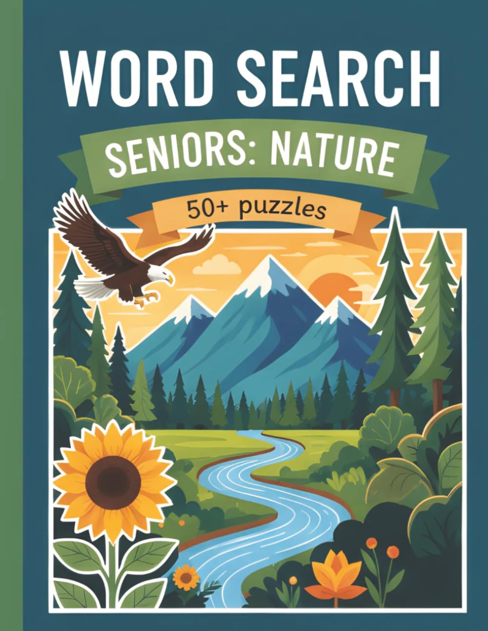 Large Print Word Search for Seniors: Nature: 60 Medium Difficulty Word Search Puzzles Featuring Trees, Flowers, Forests, Rivers, and Beautiful Landscapes