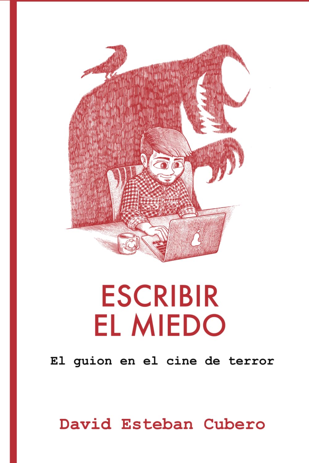 Escribir el miedo: El guion en el cine de terror (Biblioteca del guionista) (Spanish Edition)