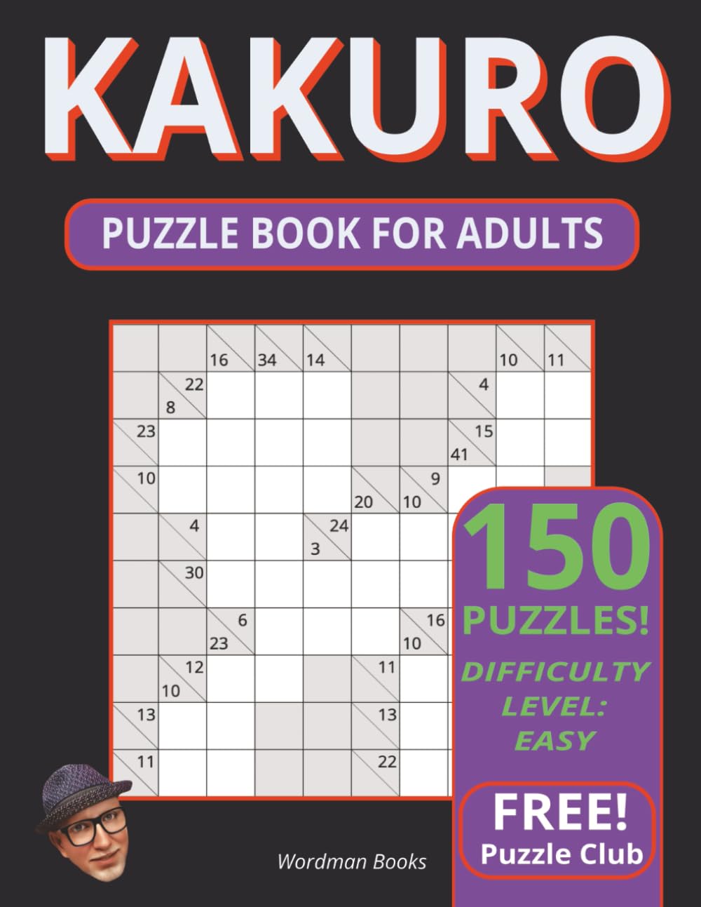 Kakuro Easy to Medium Puzzle Book for Adults: 150 Large-Print Kakuro Logic Puzzles -- Cross-Sum Brain Games for Adults (Easy to Medium) (Kakuro Puzzle Books)