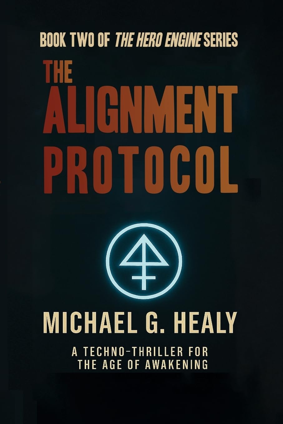The Alignment Protocol: Book Two of the Hero Engine Trilogy