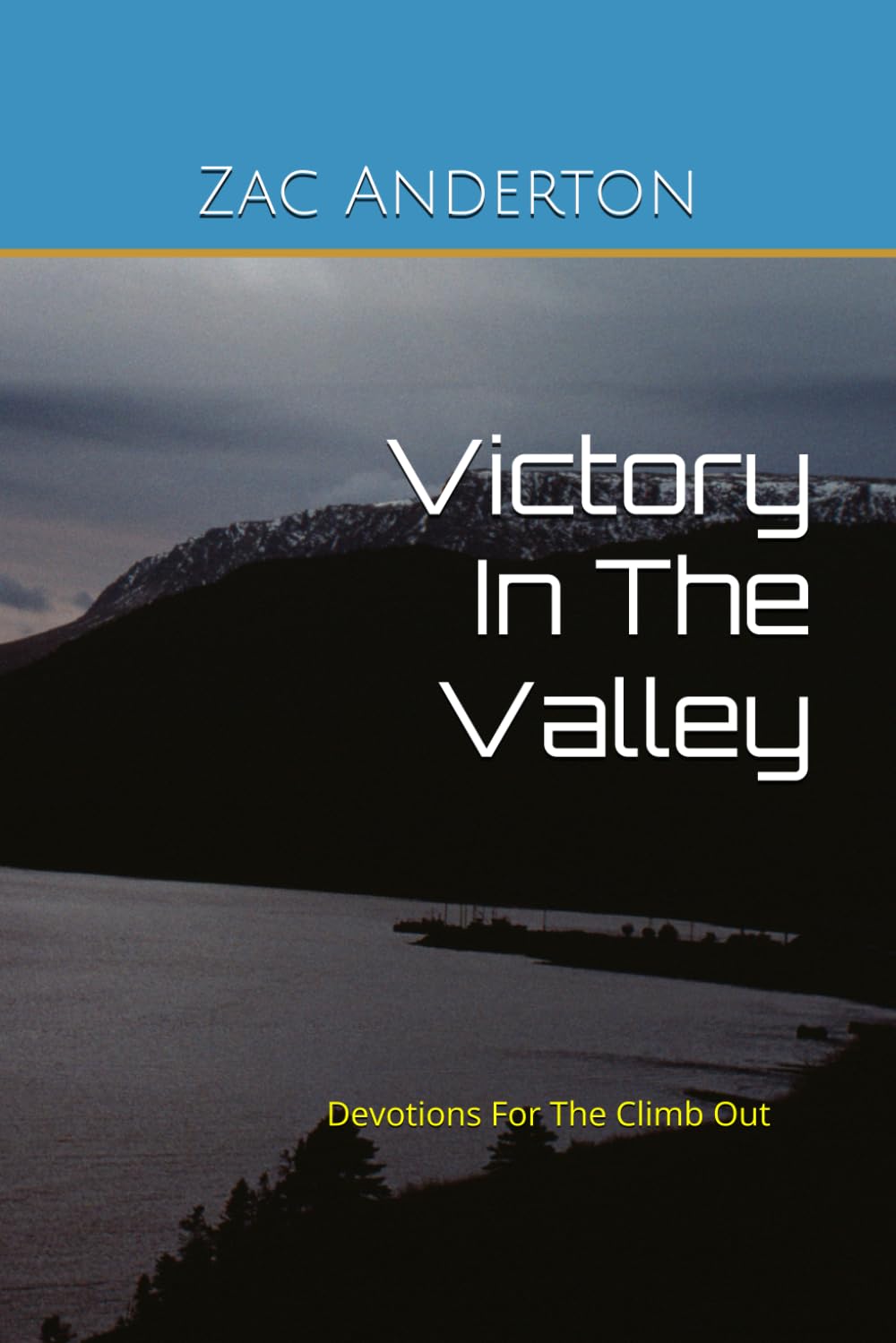 Victory in the Valley: Devotions for the climb out (January- April)