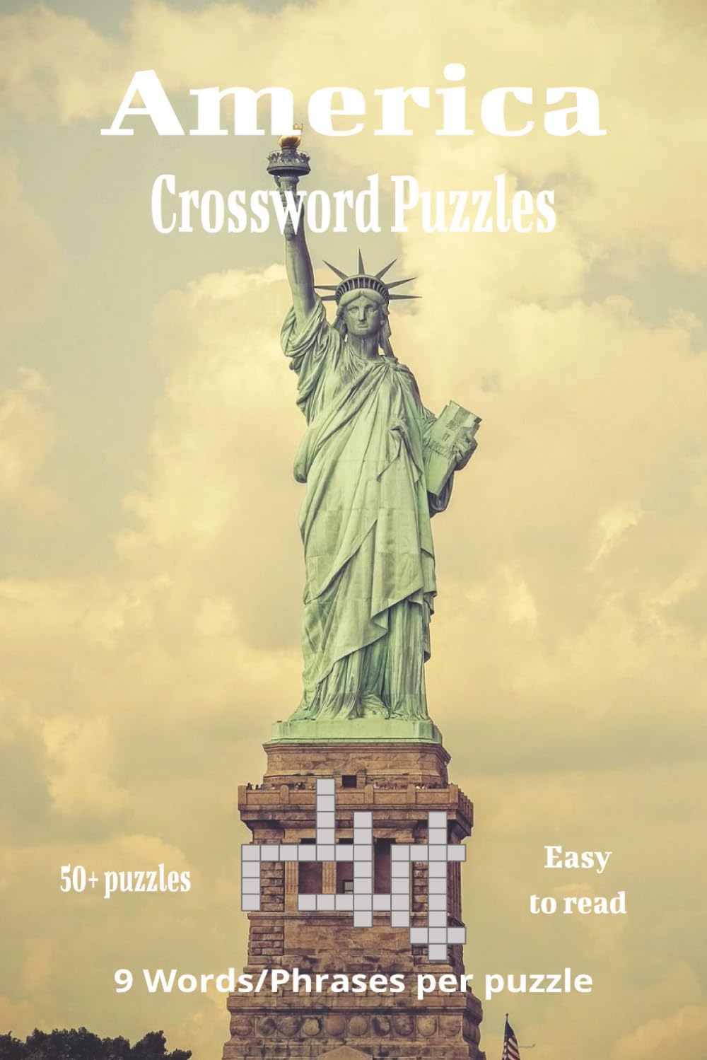 America Crossword Puzzles: Celebrate the Spirit of the USA with Fun and Challenging Crossword Puzzles for All Ages