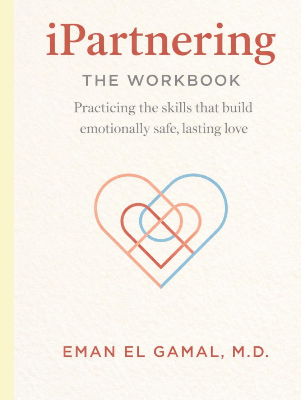 iPartnering — The Workbook: Practicing the Skills That Build Emotionally Safe, Lasting Love