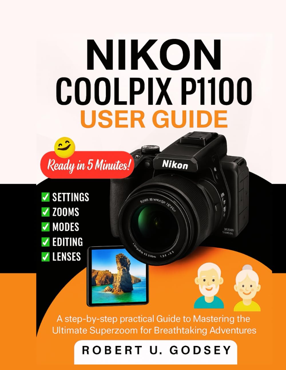 NIKON COOLPIX P1100 USER GUIDE: A step-by-step practical Guide to Mastering the Ultimate Superzoom for Breathtaking Adventures