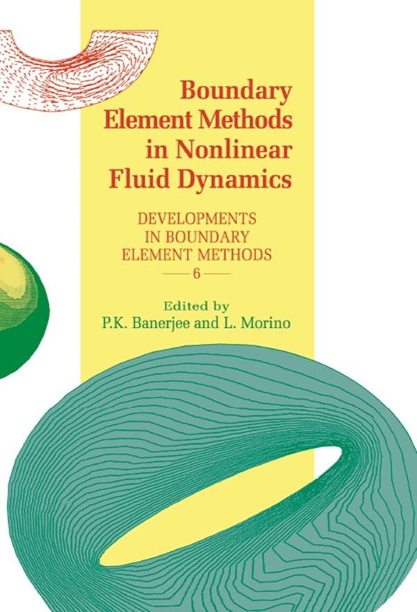 Boundary Element Methods in Nonlinear Fluid Dynamics: Developments in boundary element methods - 6 (Eur)      1st Edition, Kindle Edition