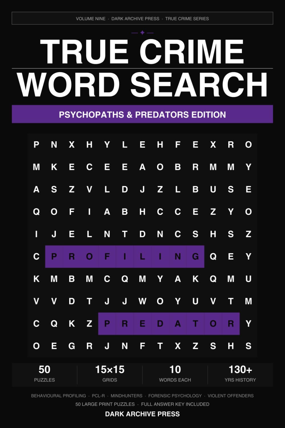 True Crime Word Search: Psychopaths & Predators Edition: 50 Large Print Puzzles Exploring the Psychology of History's Most Dangerous Minds (Volume 9)
