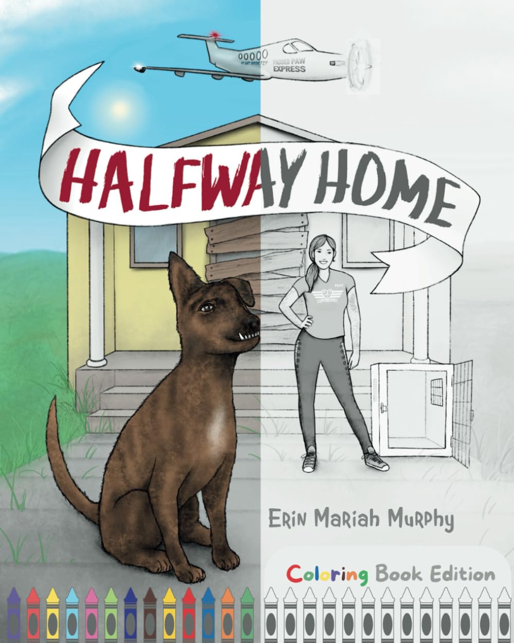 Halfway Home Coloring Book Edition: Read and Color Airplanes and Dogs