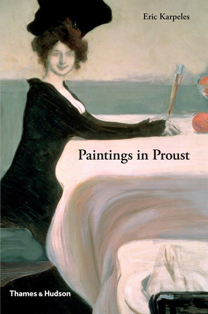 Paintings in Proust: A Visual Companion to Hardcover – October 27, 2008