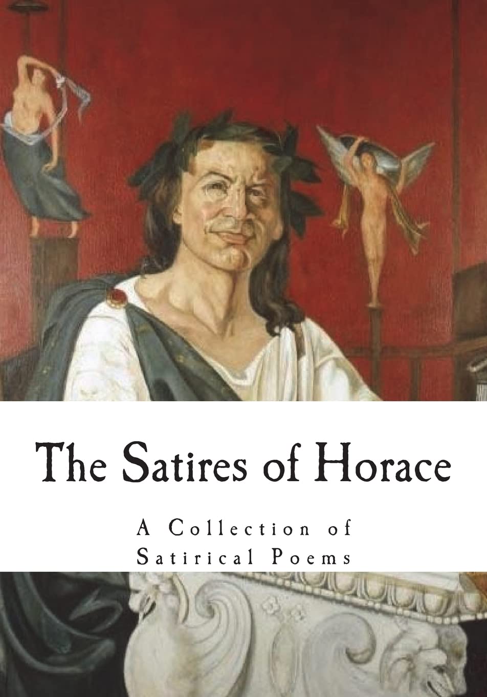 The Satires of Horace: A Collection of Satirical Poems (The Works of Horace)