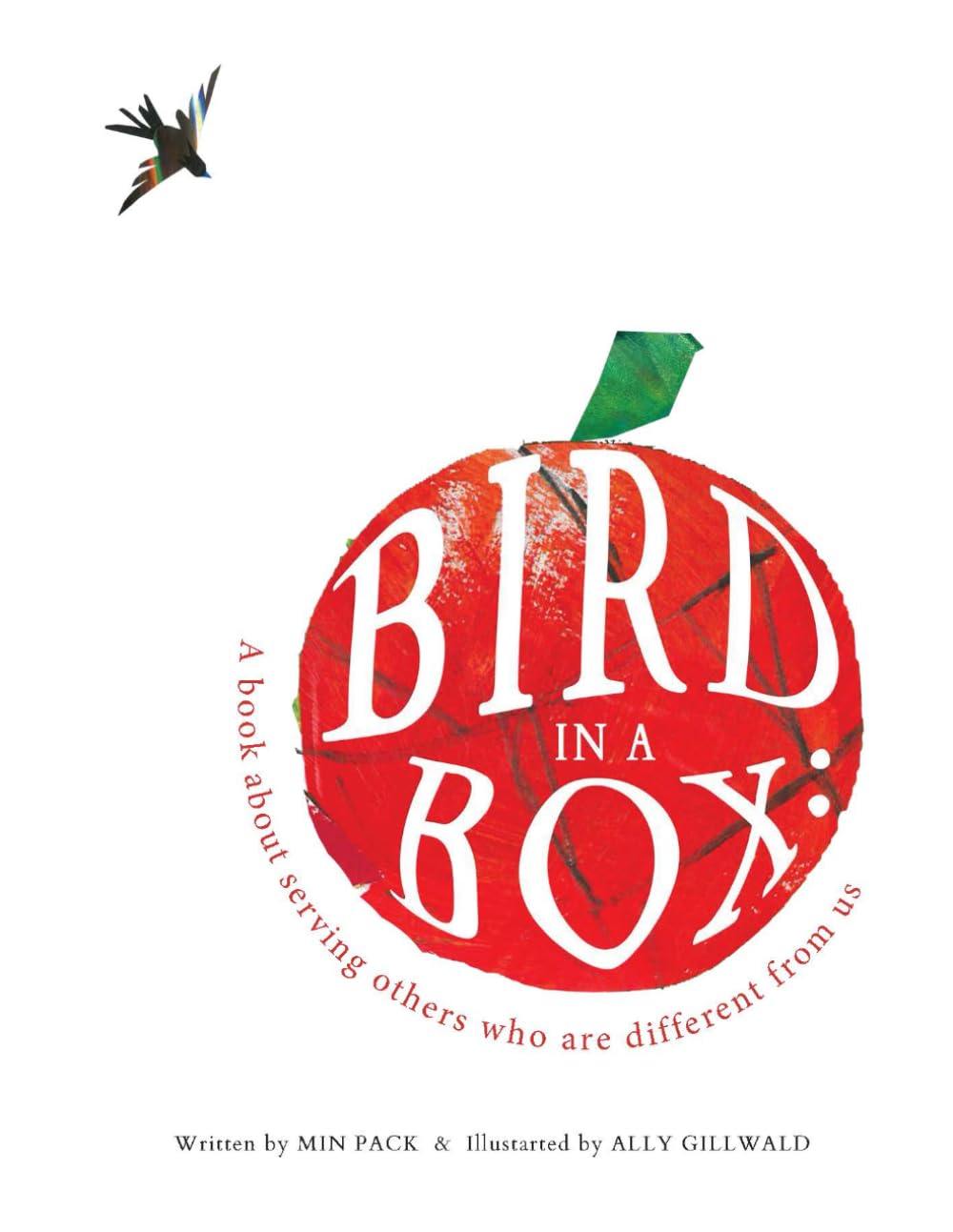 Bird in a box: A book about serving others who are different from us (Life on Missions)