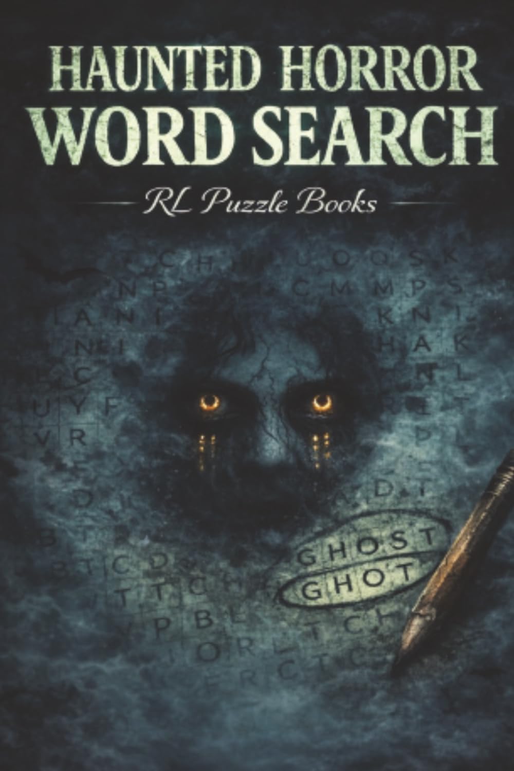 Haunted Word Search: Horror Puzzle Book for Adults Featuring Ghosts, Haunted Themes, Paranormal, Dark Mystery and Challenging Brain Games