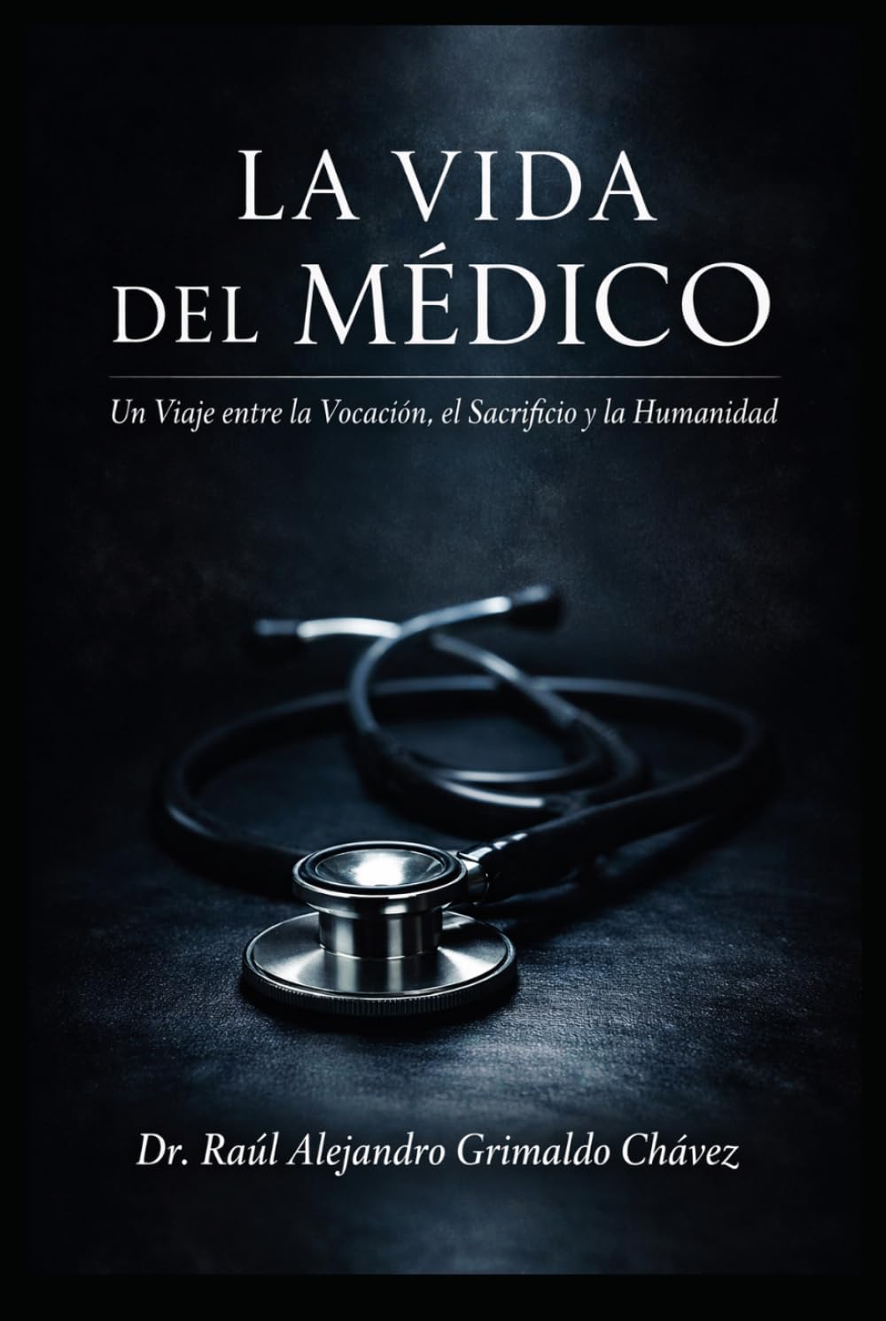 La Vida del Médico: "Un Viaje entre la Vocación, el Sacrificio y la Humanidad”