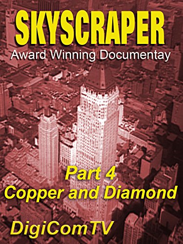 Skyscraper - Part 4 - Copper and Diamond