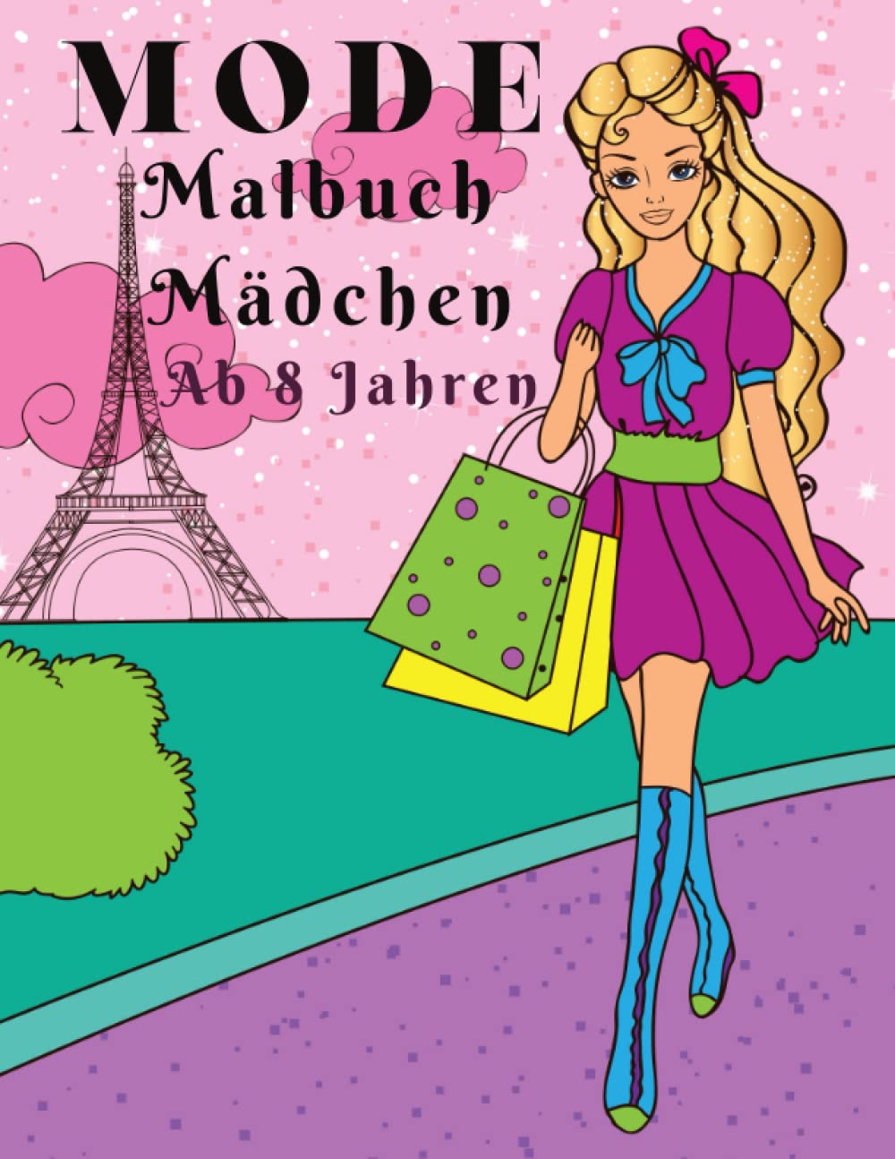 Tabea HoffmannMode Malbuch Mädchen ab 8 Jahren: Fashion Ausmalbuch für Kinder, Jugendliche , Teenager - Modedesign für Entspannung und Kreativitätsförderung