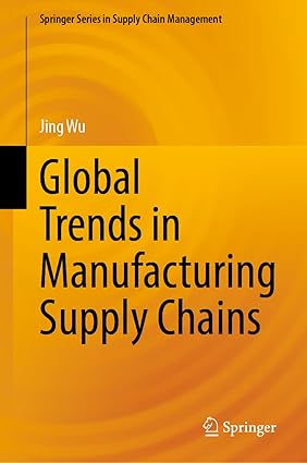 Global Trends in Manufacturing Supply Chains (Springer Series in Supply Chain Management, 26)-Wow! eBook