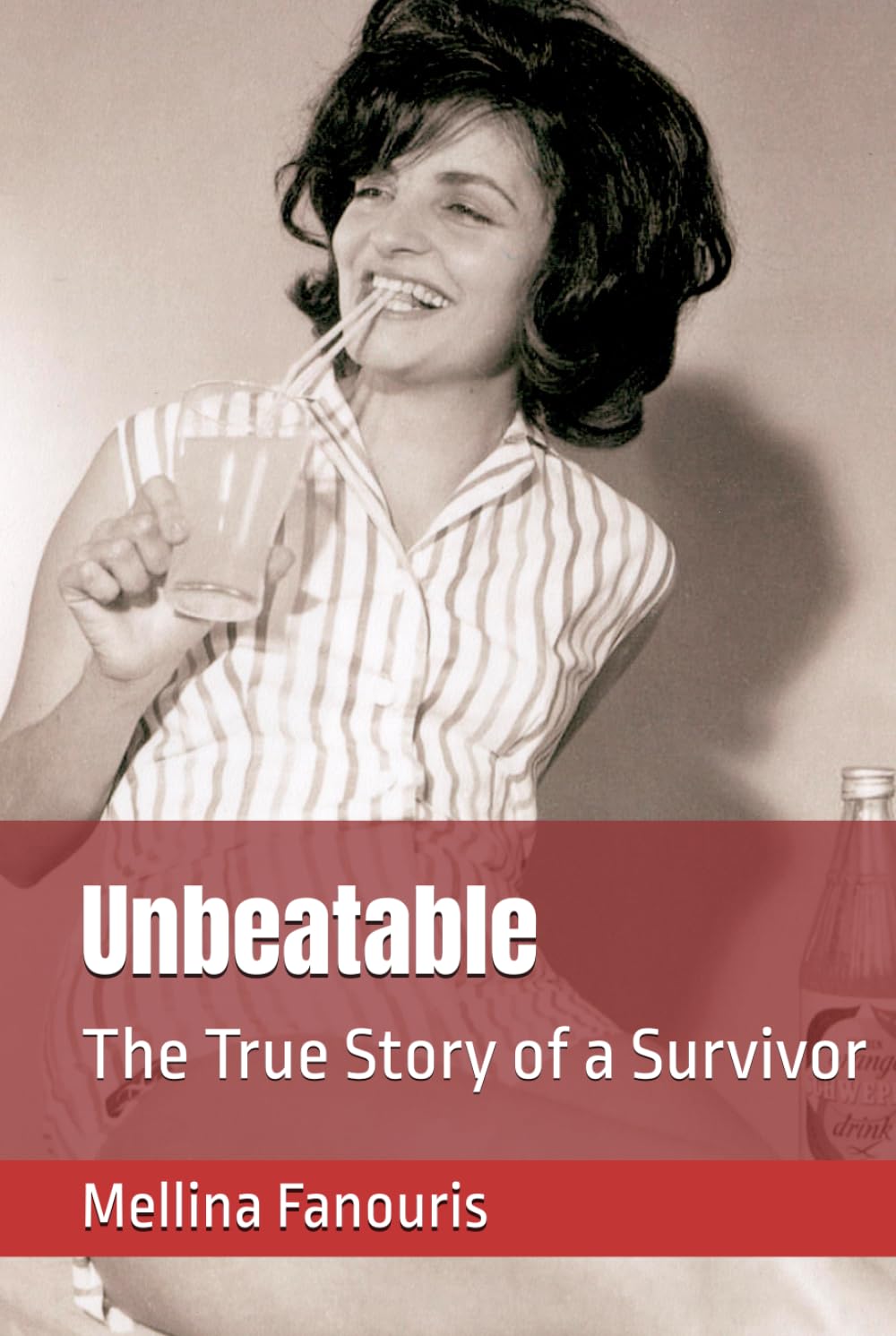 Unbeatable: The True Story of a Survivor