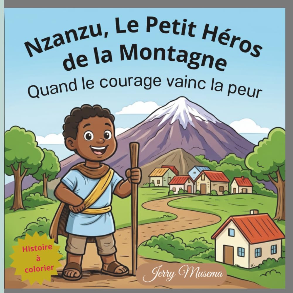 Nzanzu, Le Petit Héros de la Montagne: Quand le courage vainc la peur