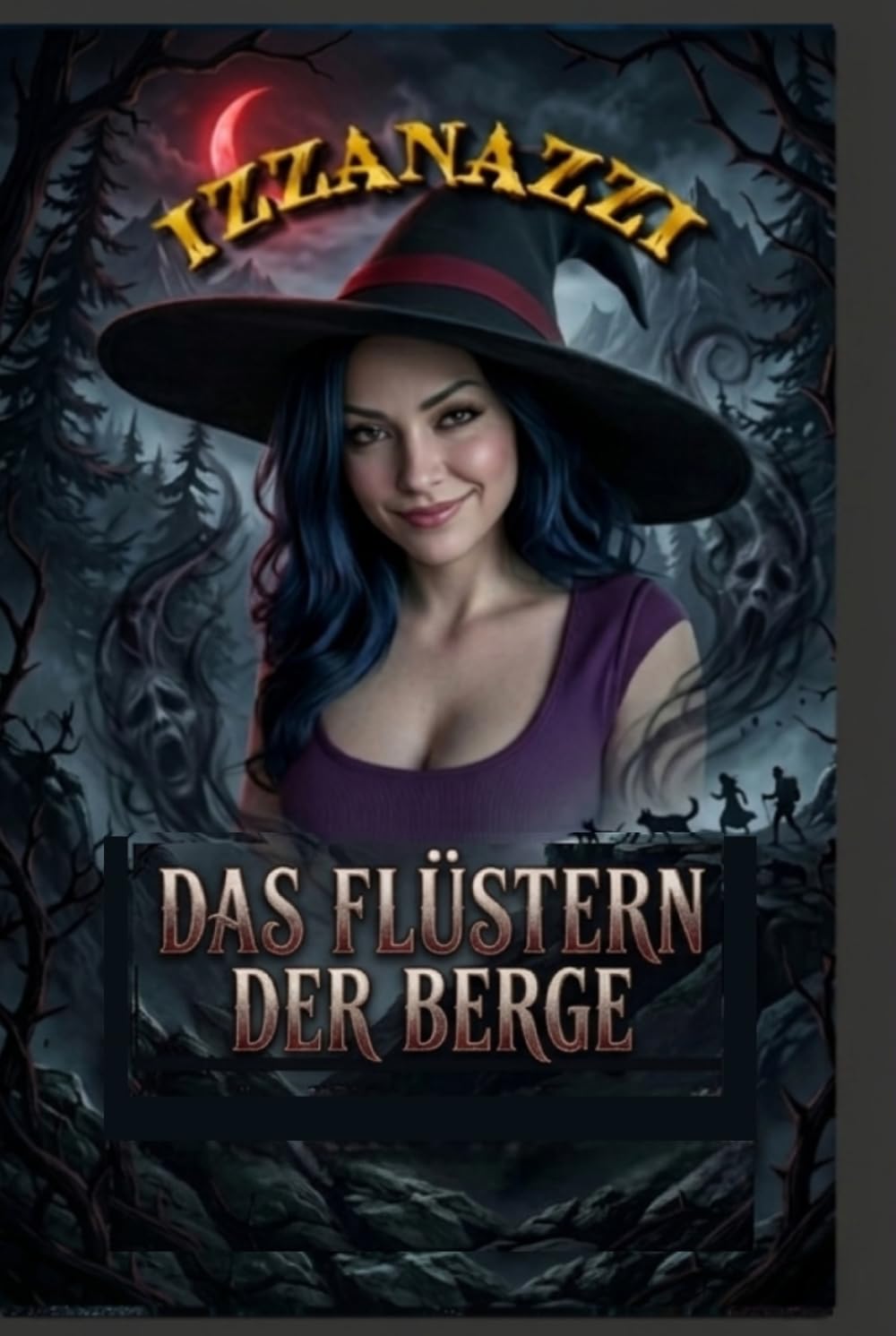 Das Flüstern der Berge: Eine böse Hexe, ein dunkles Geheimnis