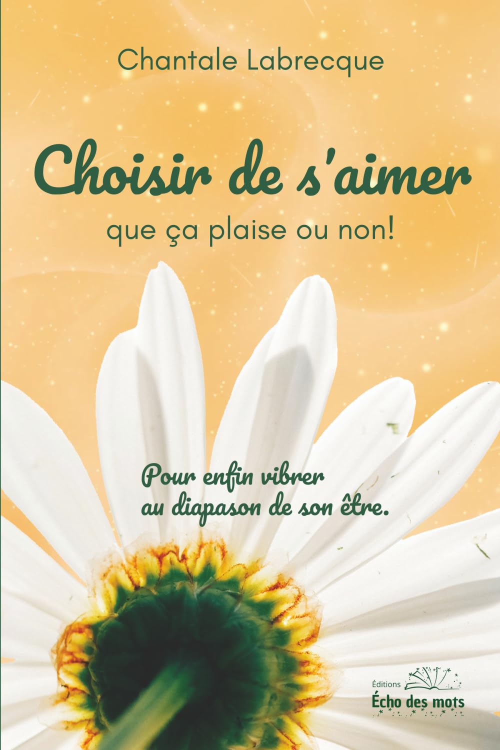 Choisir de s'aimer, que ça plaise ou non!