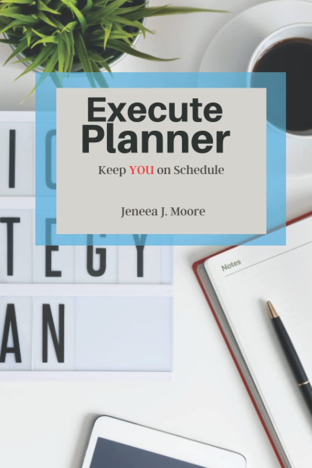 Execute Planner: Keep YOU on Schedule