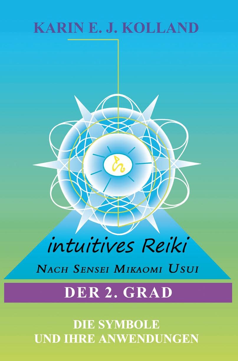 Intuitives Reiki nach Sensei Mikaomi Usui, Der 2. Grad: Die Symbole und ihre Anwendungen