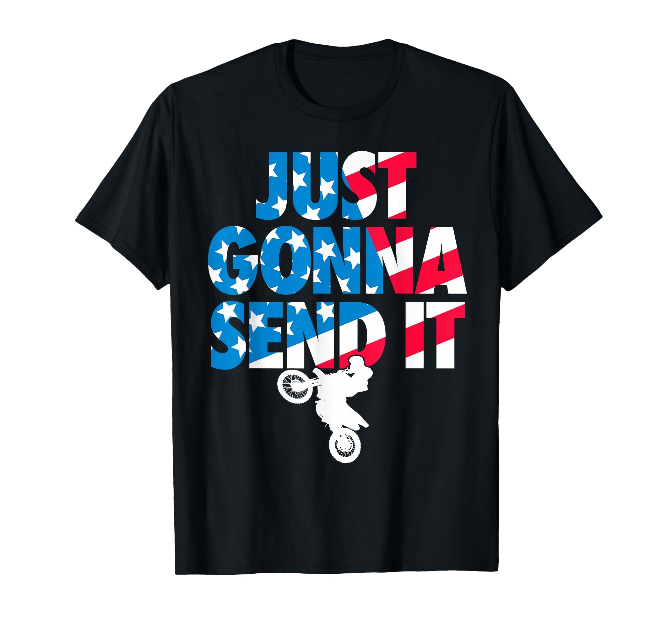 Just Gonna Send it American Flag Dirt Bike Motocross T-Shirt