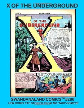 X Of The Underground: Gwandanaland Comics #286 -- Her Complete Stories From Military Comics