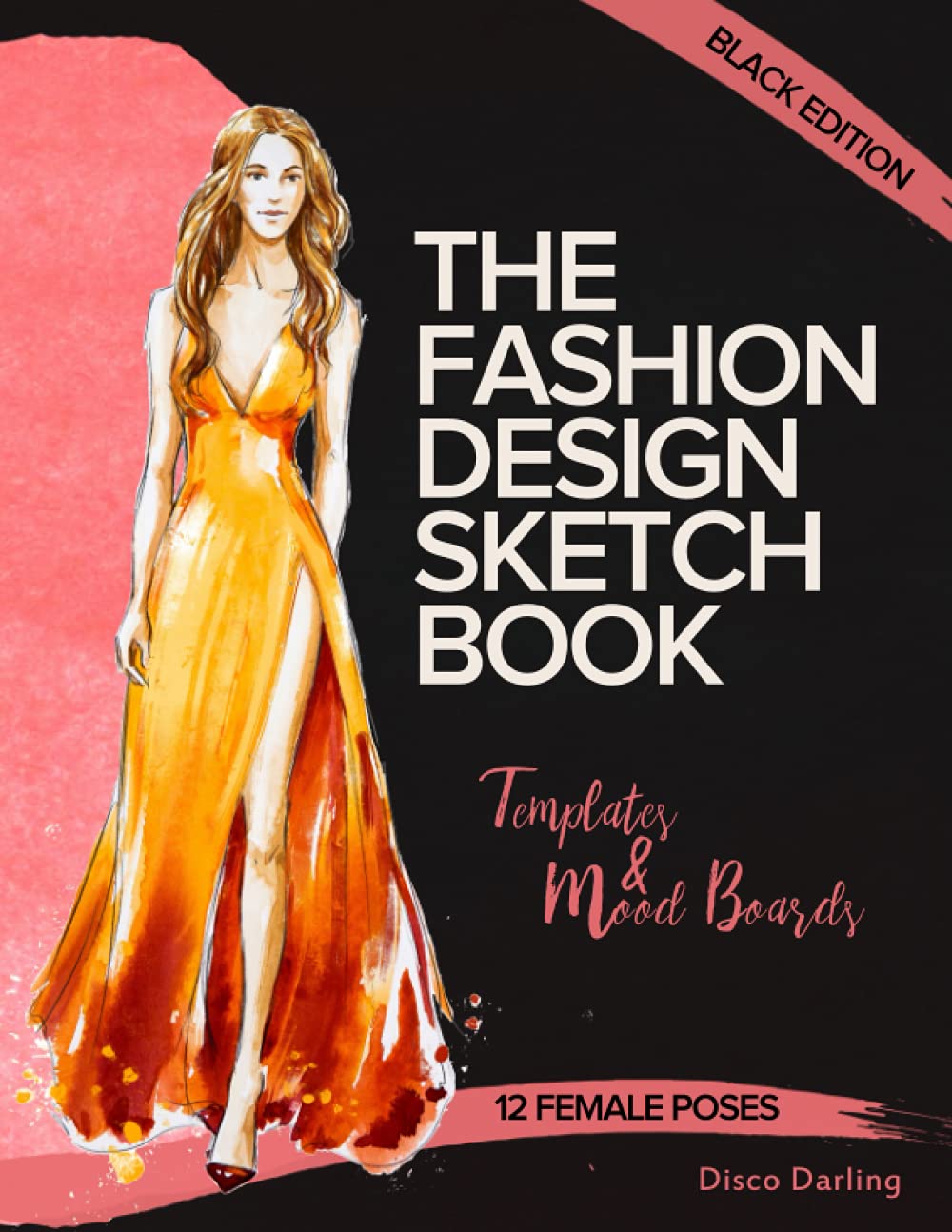 The Fashion Design Sketchbook: Female Templates & Mood Boards -- Black Edition (Design Masters)