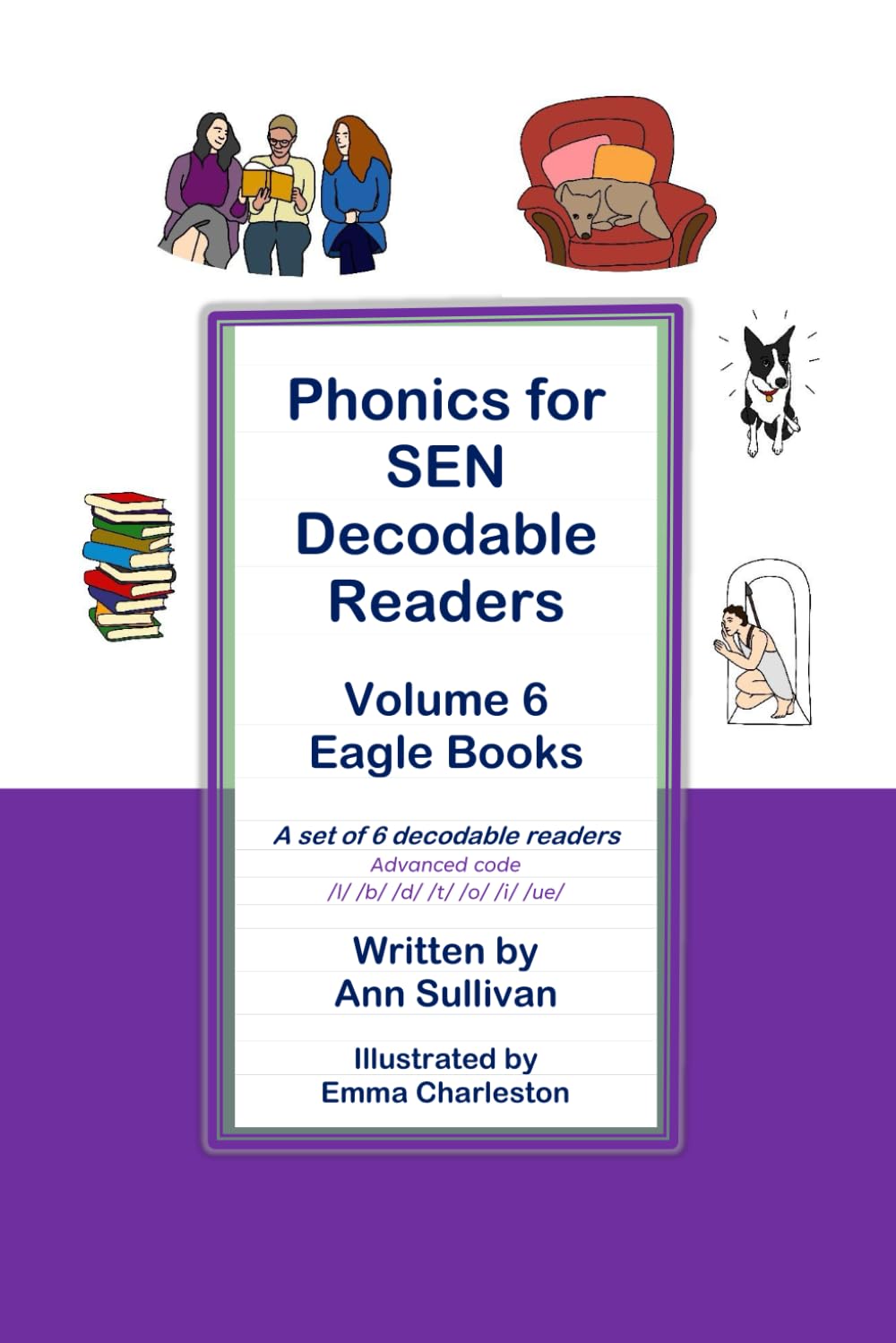 Phonics for SEN Decodable Readers: Volume 6 Eagle Books