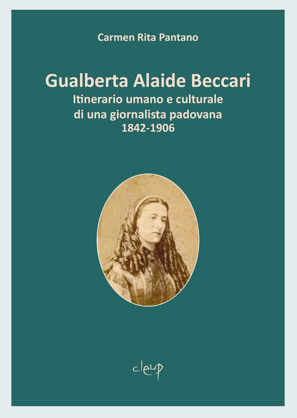 Gualberta Alaide Beccari. Itinerario Umano E Culturale Di Una Giornalista Padovana 1842-1906 - 4