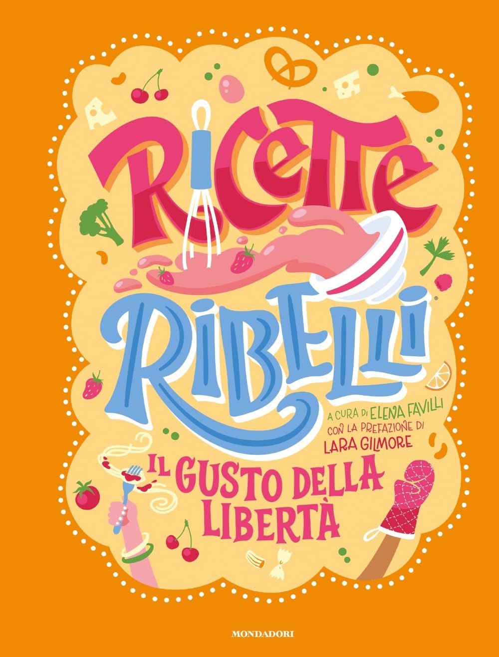 Ricette Ribelli. Il Gusto Della Libertà - 4
